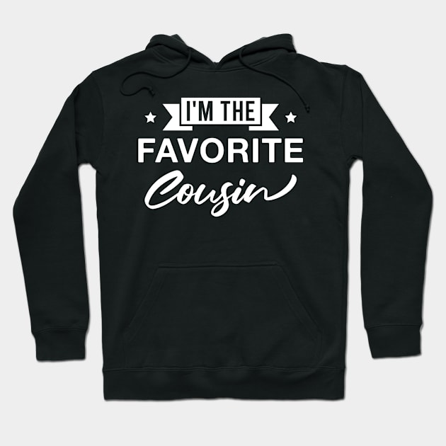 I'm the Favorite Cousin - Funny Cousin Saying Hoodie by FOZClothing